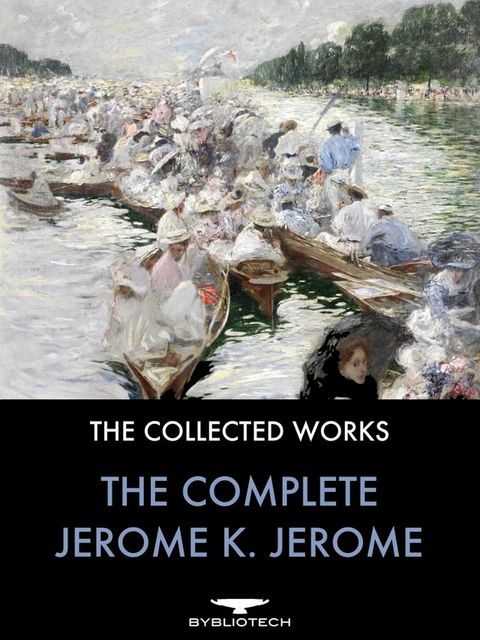 The Complete Jerome K. Jerome(Kobo/電子書)