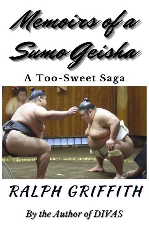 Memoirs of a Sumo Geisha(Kobo/電子書)