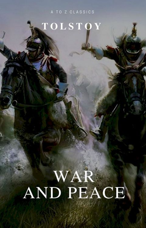 War and Peace (Complete Version, Active TOC) (A to Z Classics)(Kobo/電子書)