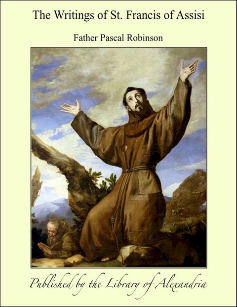 The Writings of St. Francis of Assisi(Kobo/電子書)