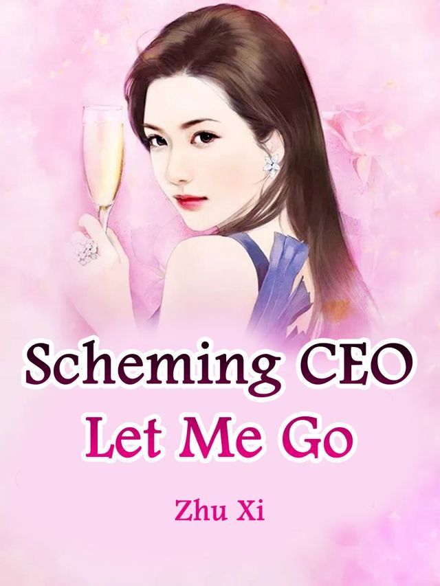  Scheming CEO, Let Me Go(Kobo/電子書)