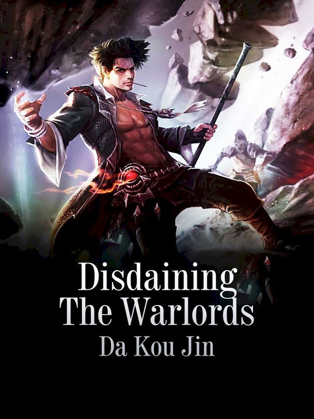  Disdaining The Warlords(Kobo/電子書)