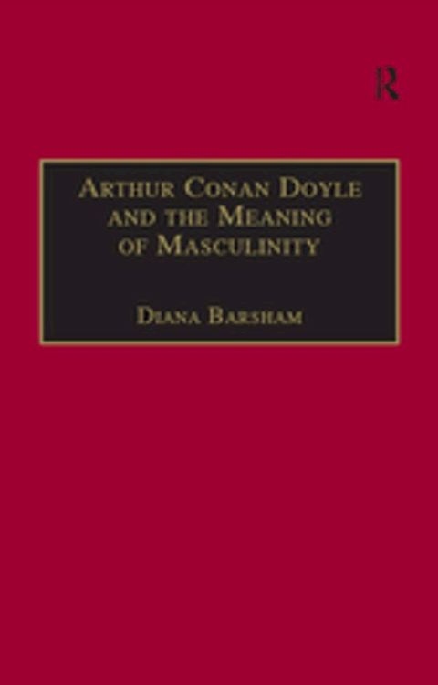 Arthur Conan Doyle and the Meaning of Masculinity(Kobo/電子書)