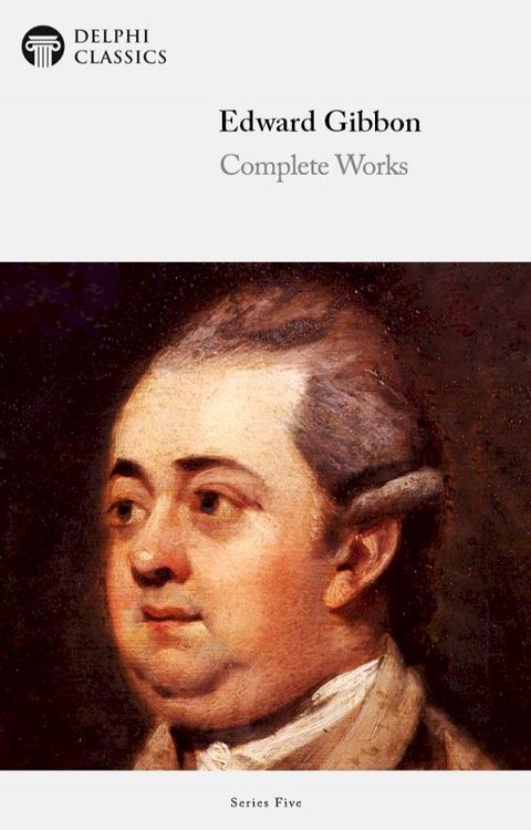 Complete Works of Edward Gibbon (Delphi Classics)(Kobo/電子書)