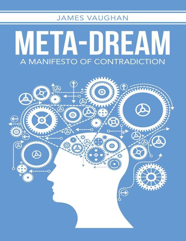  Meta-dream: A Manifesto of Contradiction(Kobo/電子書)