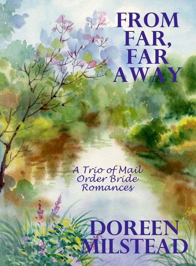  From Far, Far Away: A Trio of Mail Order Bride Romances(Kobo/電子書)