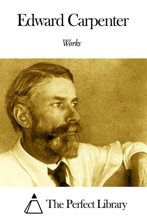 Works of Edward Carpenter(Kobo/電子書)