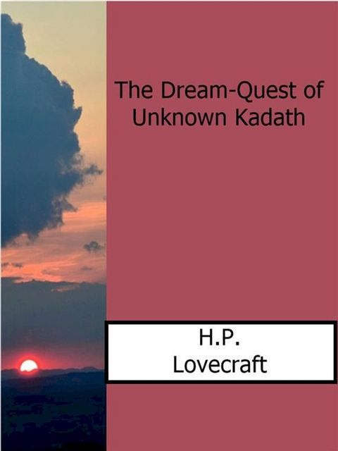 The Dream-Quest of Unknown Kadath(Kobo/電子書)