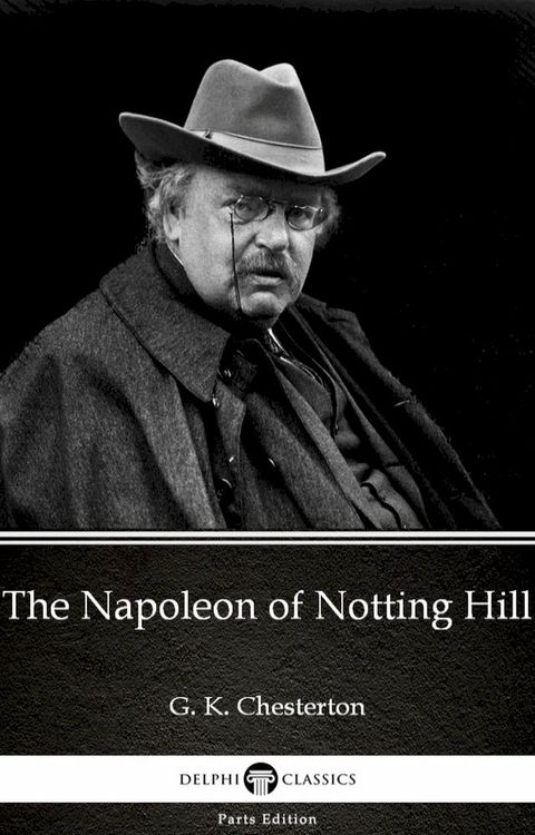 The Napoleon of Notting Hill by G. K. Chesterton (Illustrated)(Kobo/電子書)