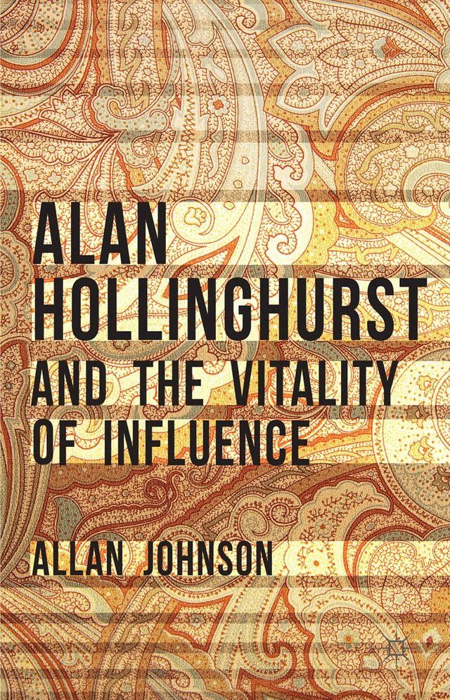  Alan Hollinghurst and the Vitality of Influence(Kobo/電子書)