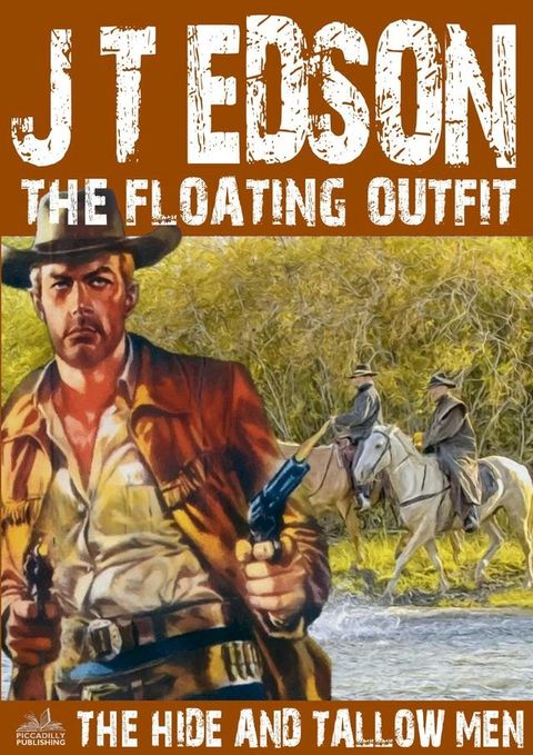 The Floating Outfit 7: The Hide and Tallow Men(Kobo/電子書)