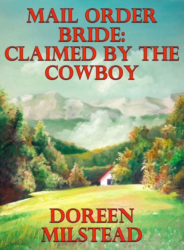  Mail Order Bride: Claimed By The Cowboy(Kobo/電子書)