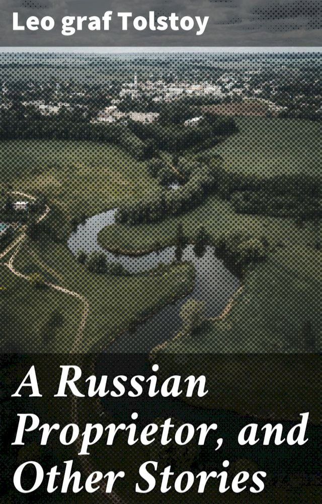  A Russian Proprietor, and Other Stories(Kobo/電子書)