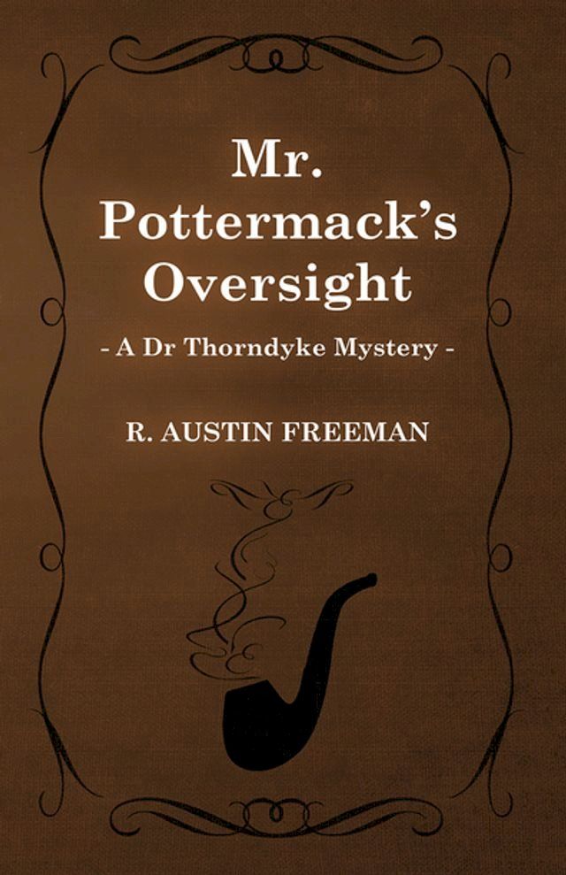  Mr. Pottermack's Oversight (A Dr Thorndyke Mystery)(Kobo/電子書)