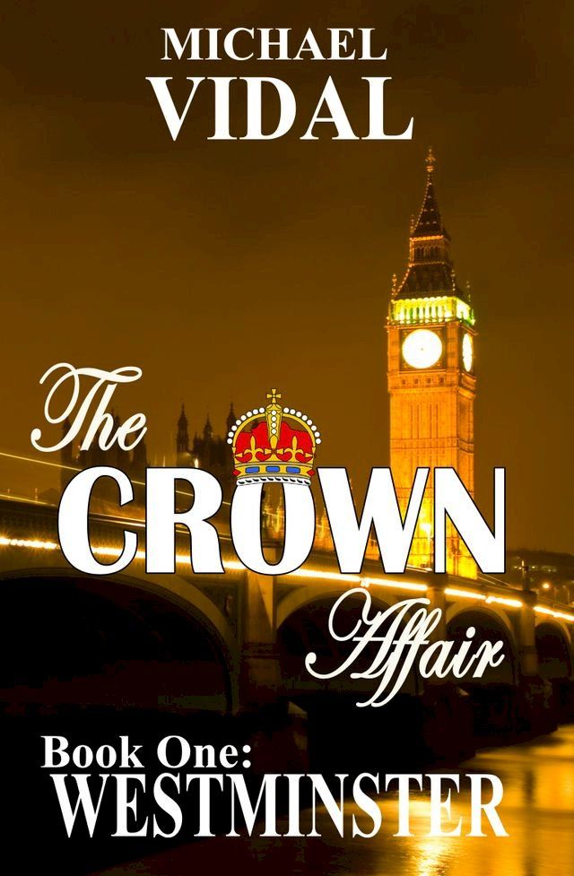  The CROWN AFFAIR trilogy Book One: WESTMINSTER(Kobo/電子書)