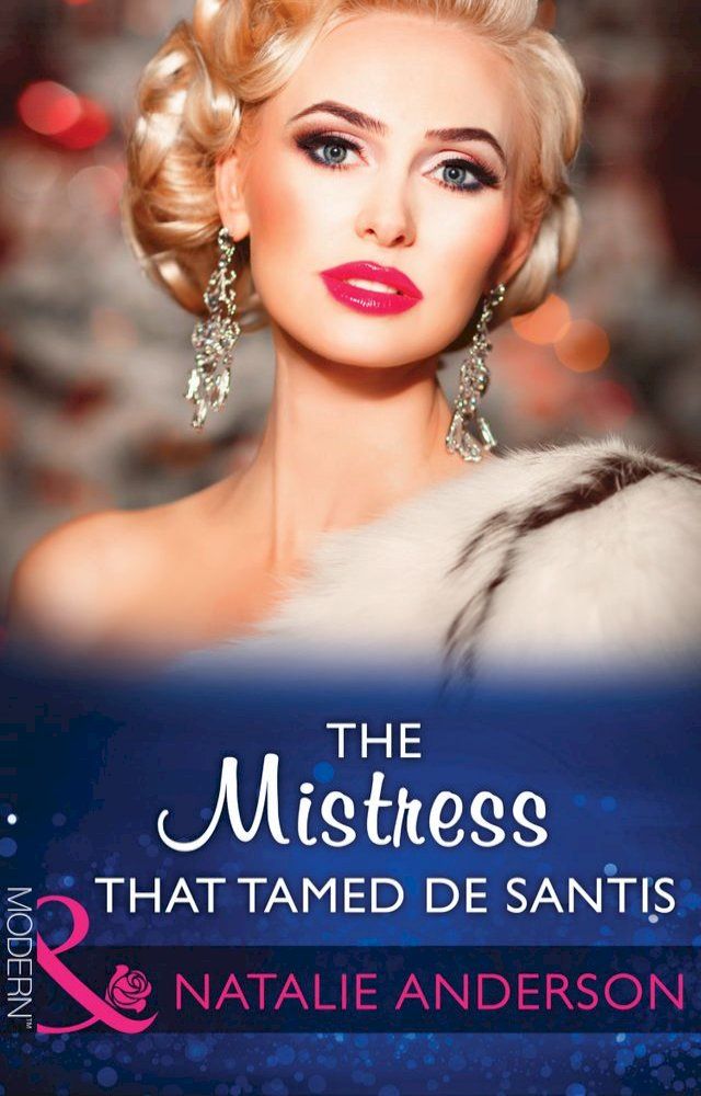  The Mistress That Tamed De Santis (The Throne of San Felipe, Book 2) (Mills & Boon Modern)(Kobo/電子書)