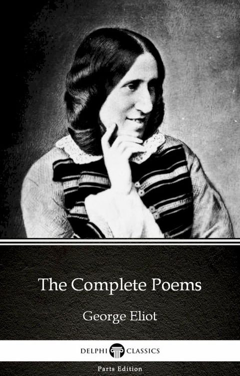 The Complete Poems by George Eliot - Delphi Classics (Illustrated)(Kobo/電子書)