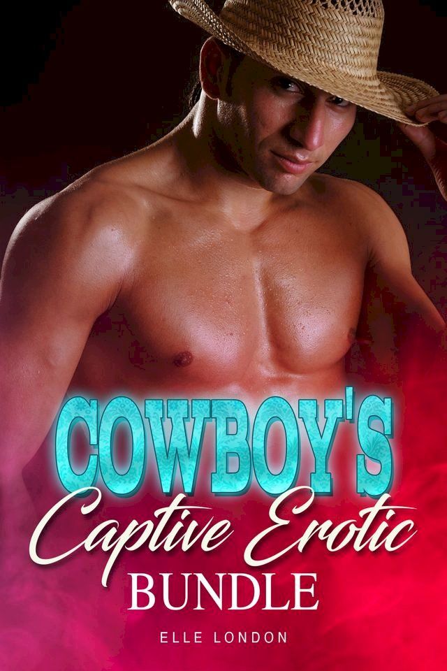  Cowboy's Captive Erotic Bundle(Kobo/電子書)