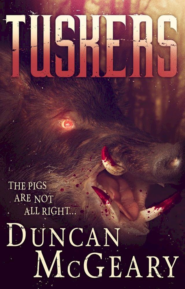  Tuskers I: Wild Pig Apocalypse(Kobo/電子書)