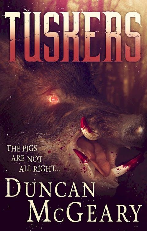 Tuskers I: Wild Pig Apocalypse(Kobo/電子書)