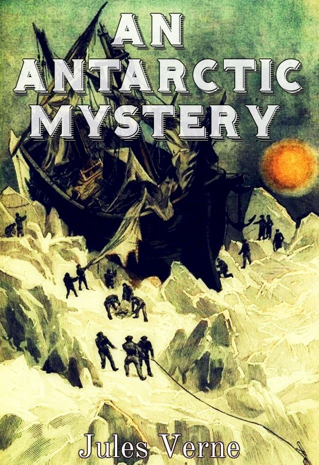  An Antarctic Mystery(Kobo/電子書)