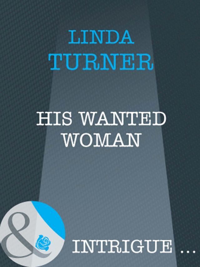  His Wanted Woman (The O'Reilly Brothers, Book 1) (Mills & Boon Intrigue)(Kobo/電子書)