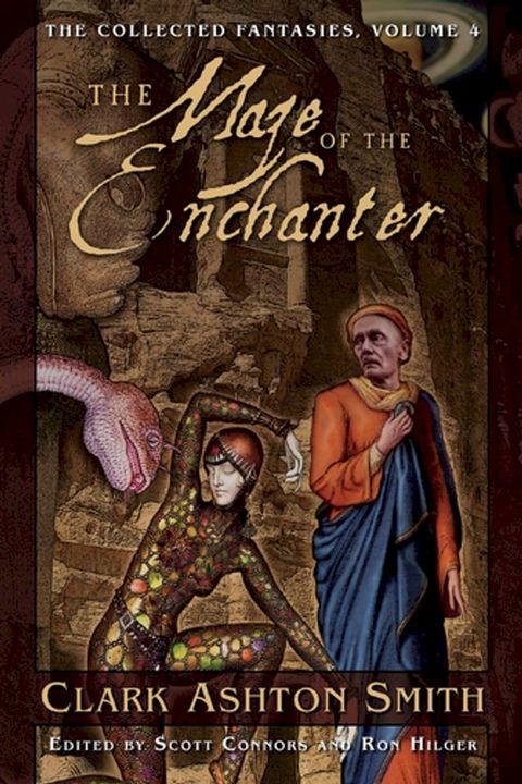 The Collected Fantasies of Clark Ashton Smith: The Maze of the Enchanter(Kobo/電子書)