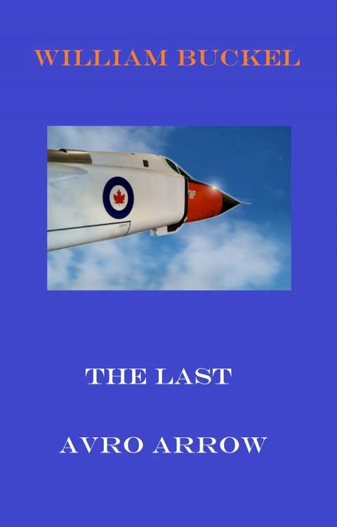 The Last Avro Arrow(Kobo/電子書)