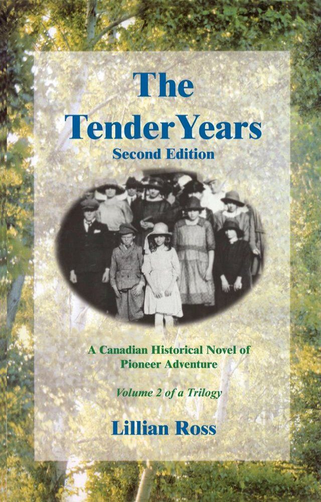  The Tender Years : A Canadian Historical Novel of Pioneer Adventure(Kobo/電子書)