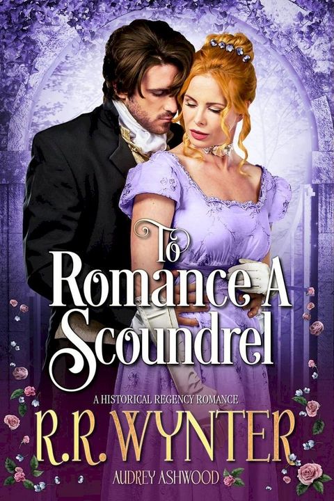 To Romance A Scoundrel(Kobo/電子書)