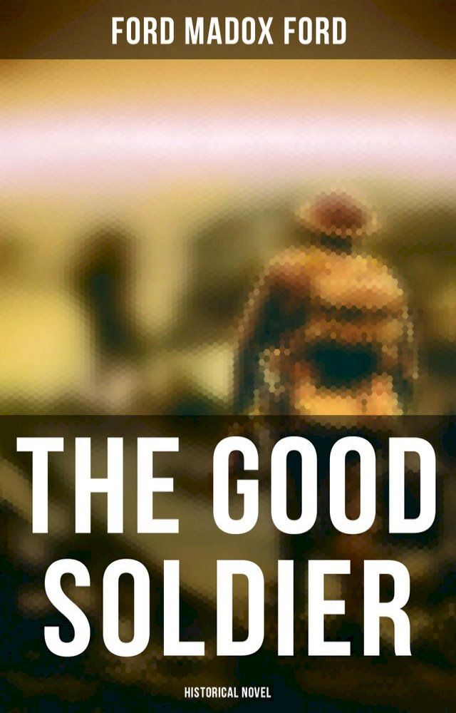  The Good Soldier (Historical Novel)(Kobo/電子書)