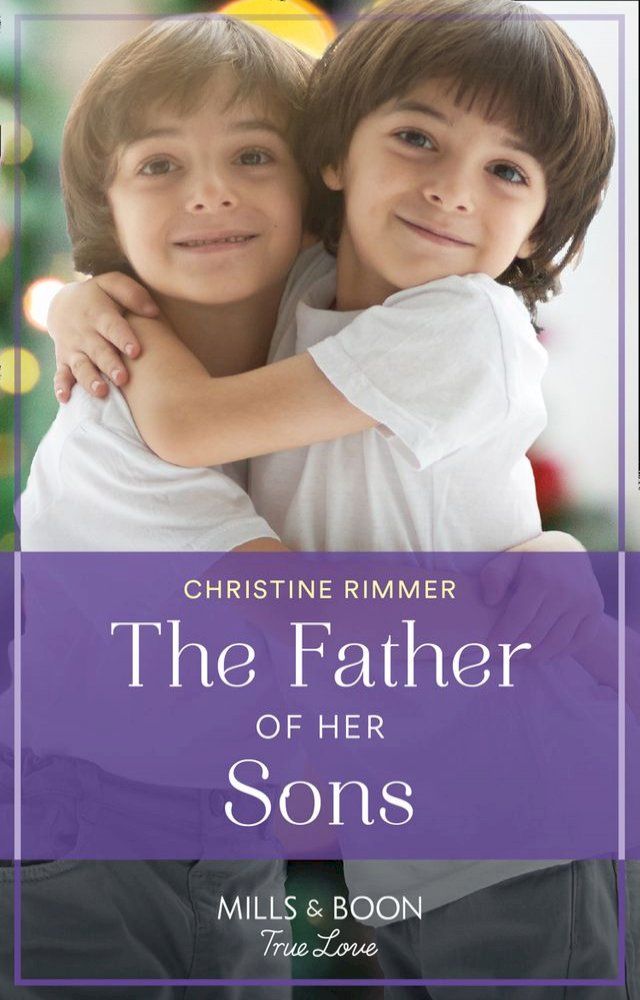  The Father Of Her Sons (Wild Rose Sisters, Book 1) (Mills & Boon True Love)(Kobo/電子書)