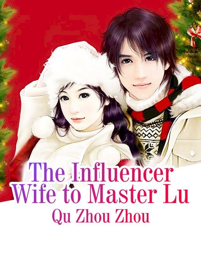  The Influencer Wife to Master Lu(Kobo/電子書)