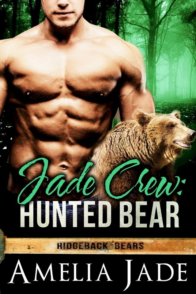  Jade Crew: Hunted Bear(Kobo/電子書)