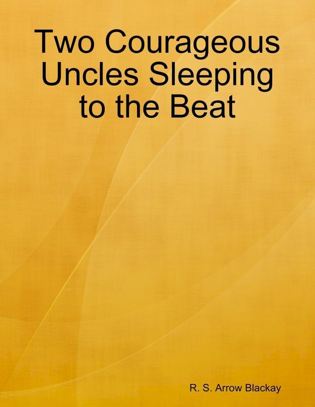  Two Courageous Uncles Sleeping to the Beat(Kobo/電子書)