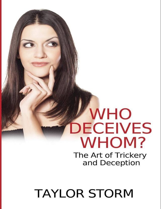  Who Deceives Whom? The Art of Trickery and Deception(Kobo/電子書)