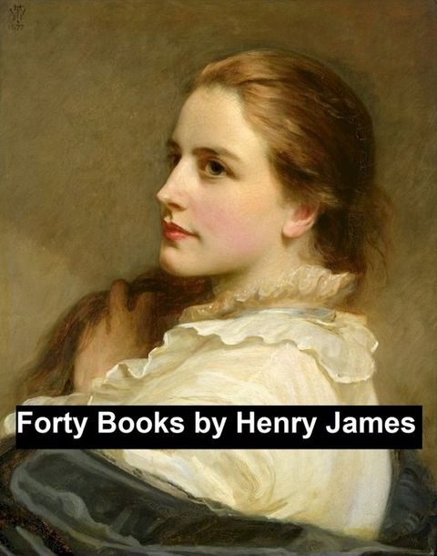 Henry James: 40 Books(Kobo/電子書)