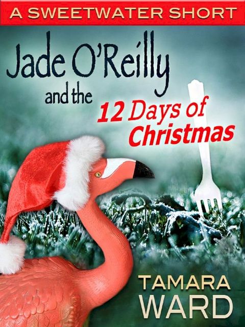 Jade O'Reilly and the 12 Days of Christmas (A Sweetwater Short)(Kobo/電子書)