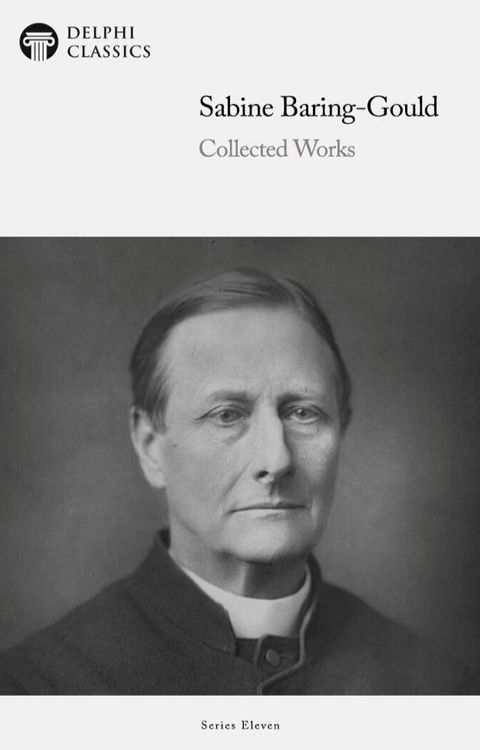 Delphi Collected Works of Sabine Baring-Gould (Illustrated)(Kobo/電子書)