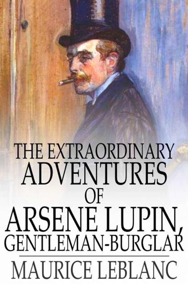  The Extraordinary Adventures of Arsene Lupin, Gentleman-Burglar(Kobo/電子書)