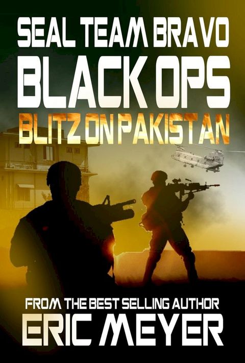 SEAL Team Bravo: Black Ops - Blitz on Pakistan(Kobo/電子書)