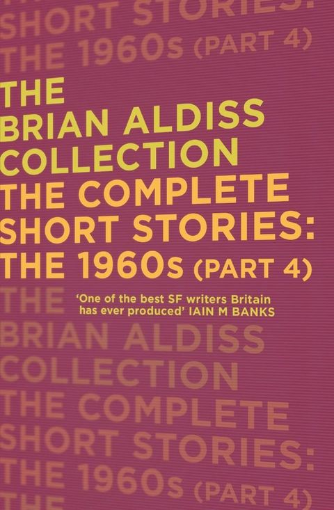 The Complete Short Stories: The 1960s (Part 4) (The Brian Aldiss Collection)(Kobo/電子書)