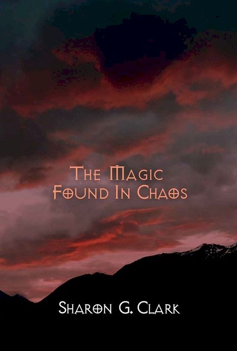 The Magic Found in Chaos(Kobo/電子書)