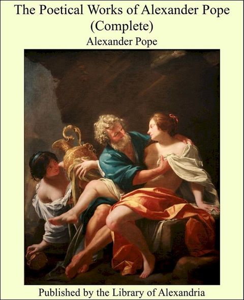 The Poetical Works of Alexander Pope (Complete)(Kobo/電子書)