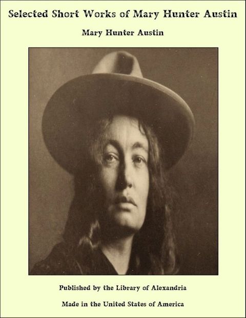 Selected Short Works of Mary Hunter Austin(Kobo/電子書)