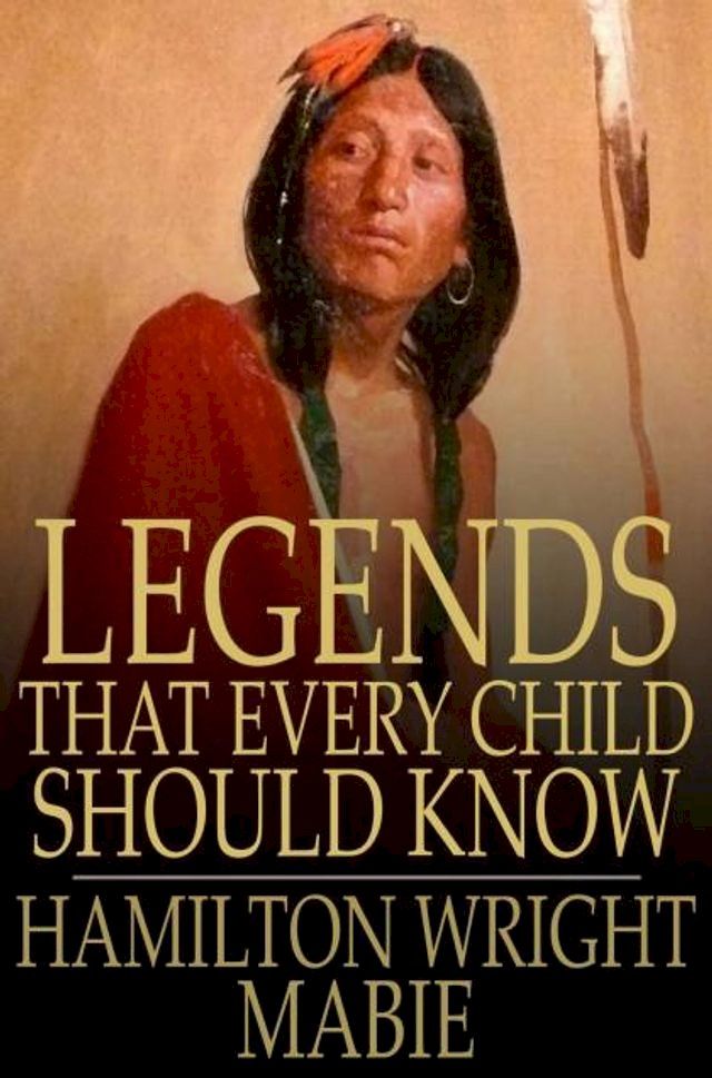  Legends That Every Child Should Know(Kobo/電子書)