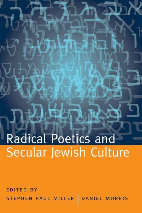 Radical Poetics and Secular Jewish Culture(Kobo/電子書)