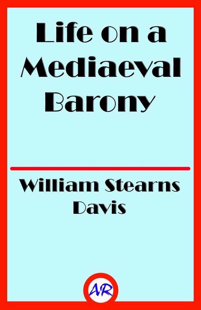  Life on a Mediaeval Barony (Illustrated)(Kobo/電子書)