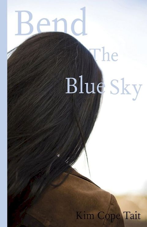 Bend the Blue Sky(Kobo/電子書)