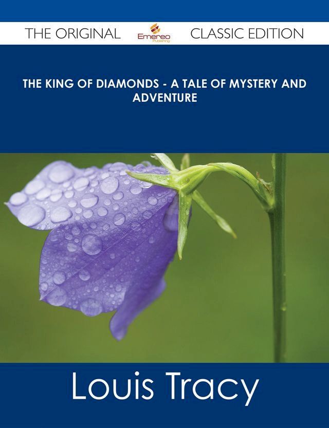  The King of Diamonds - A Tale of Mystery and Adventure - The Original Classic Edition(Kobo/電子書)